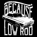 BECAUSE - LOW ROD