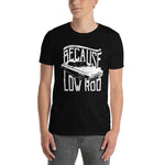 BECAUSE - LOW ROD